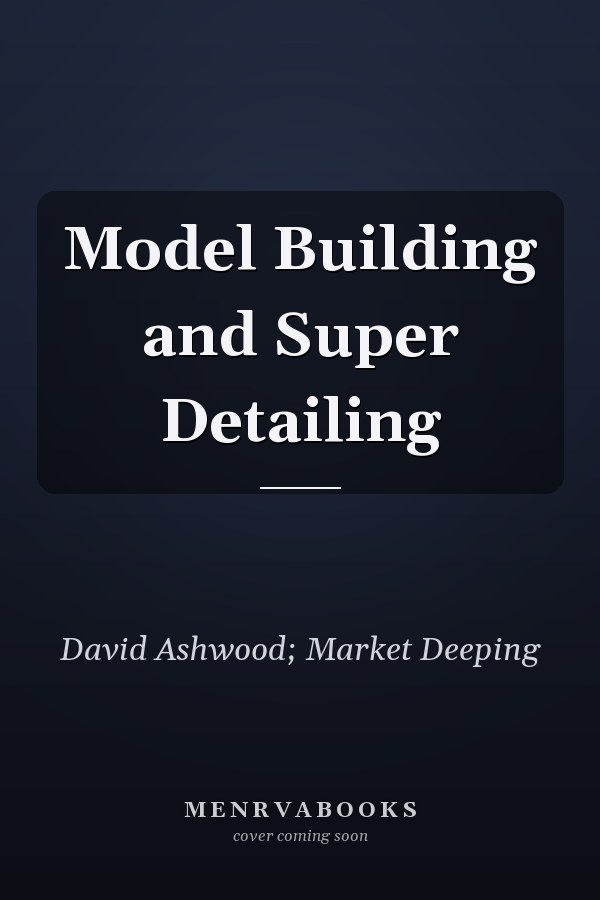 Model Building and Super Detailing