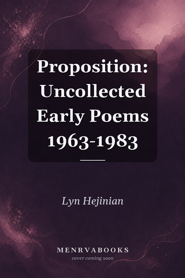 Proposition: Uncollected Early Poems 1963-1983