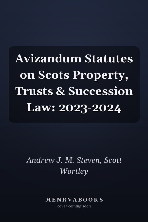 Avizandum Statutes on Scots Property, Trusts & Succession Law: 2023-2024