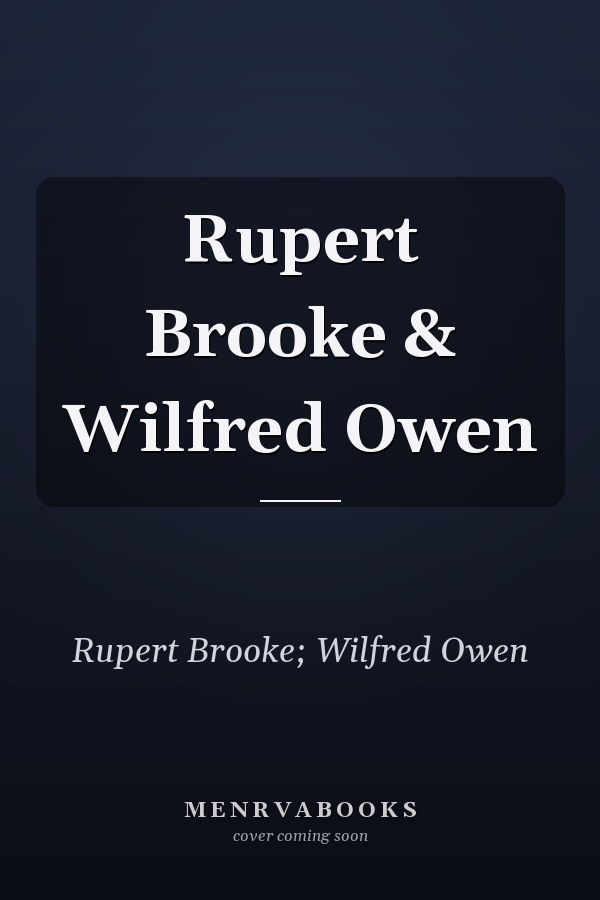 Rupert Brooke & Wilfred Owen