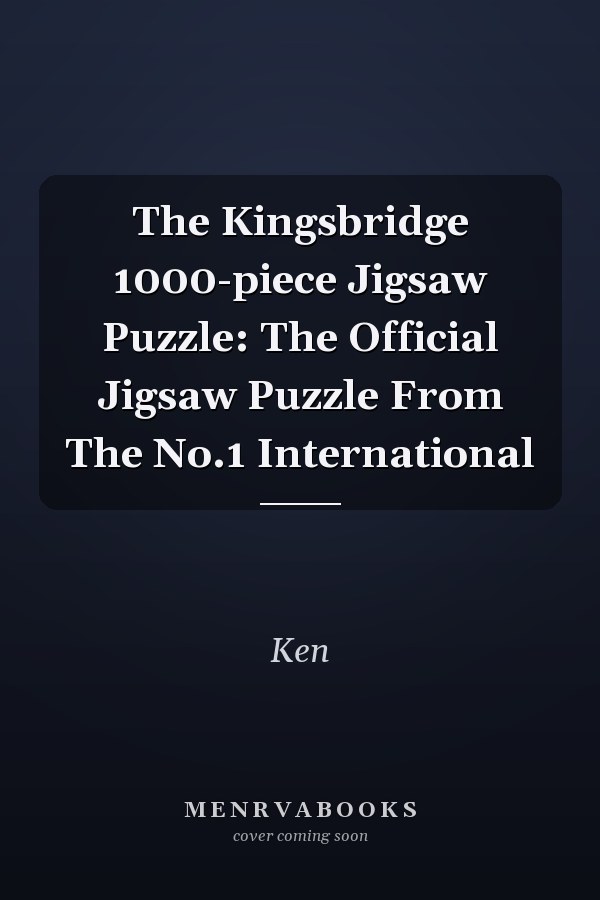 The Kingsbridge 1000-piece Jigsaw Puzzle: The Official Jigsaw Puzzle From The No.1 International