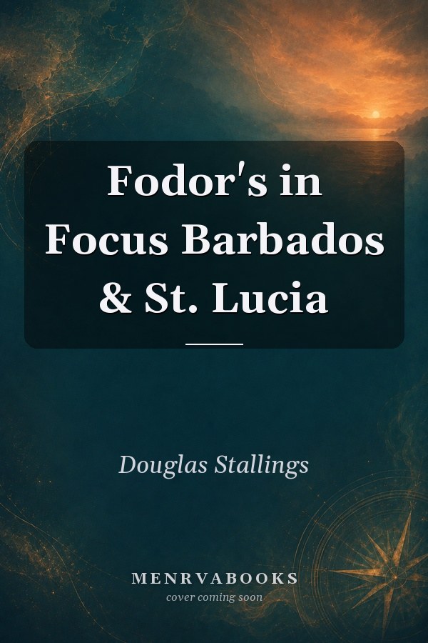 Fodor's in Focus Barbados & St. Lucia
