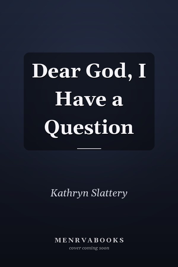 Dear God, I Have a Question