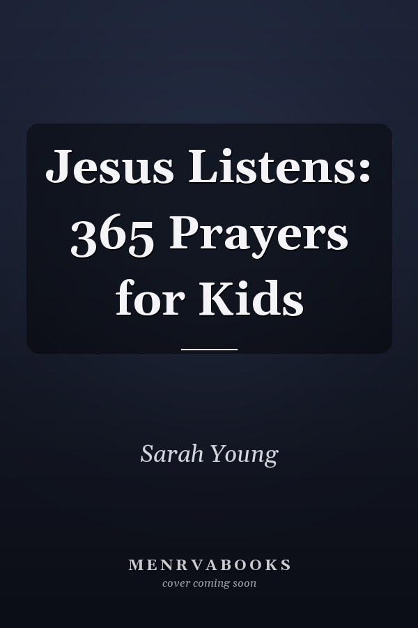 Jesus Listens: 365 Prayers for Kids