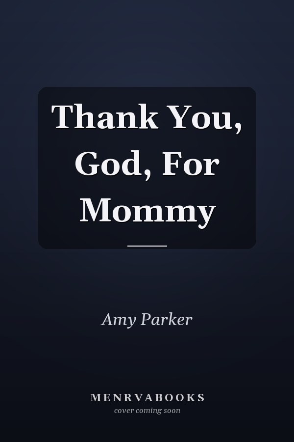 Thank You, God, For Mommy