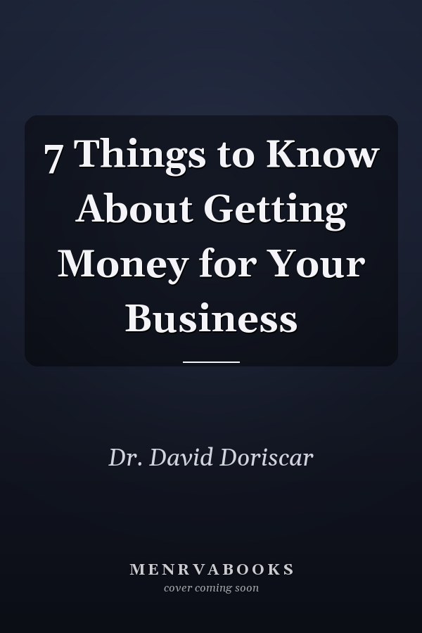 7 Things to Know About Getting Money for Your Business