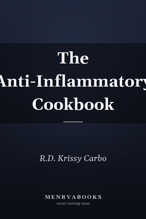 The Anti-Inflammatory Cookbook