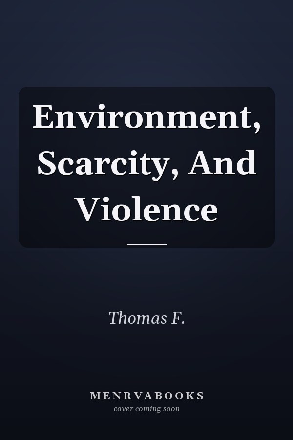 Environment, Scarcity, And Violence