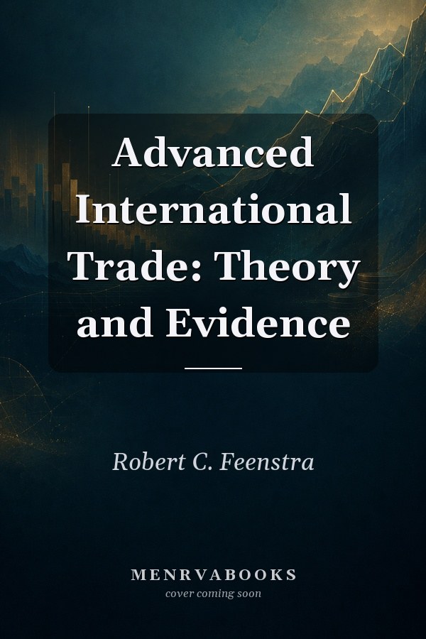 Advanced International Trade: Theory and Evidence