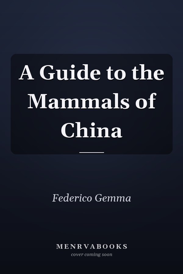 A Guide to the Mammals of China