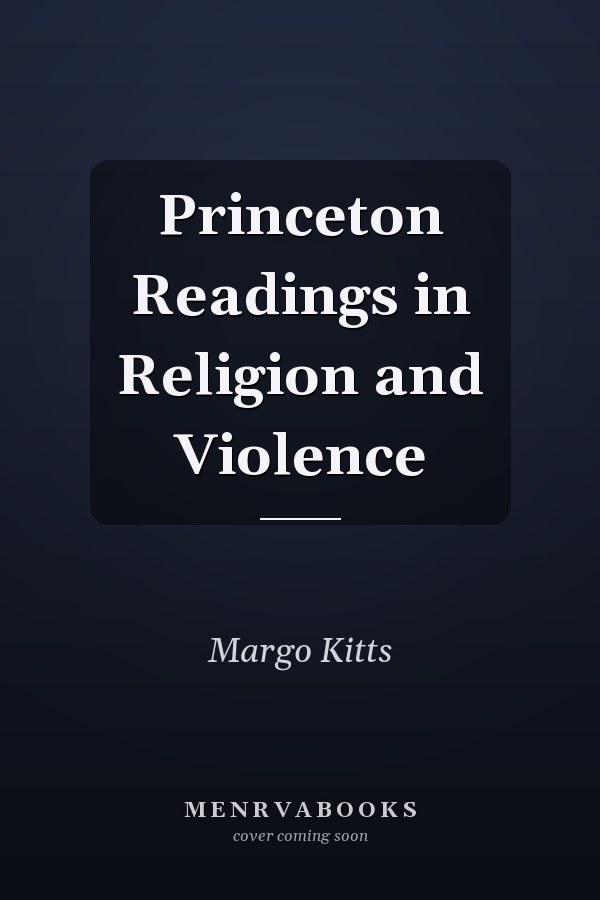 Princeton Readings in Religion and Violence