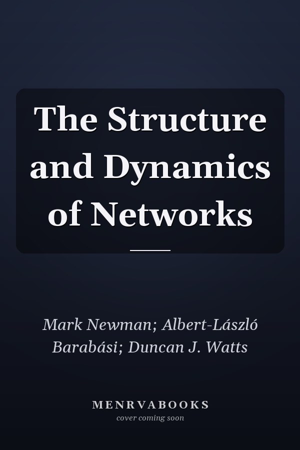 The Structure and Dynamics of Networks