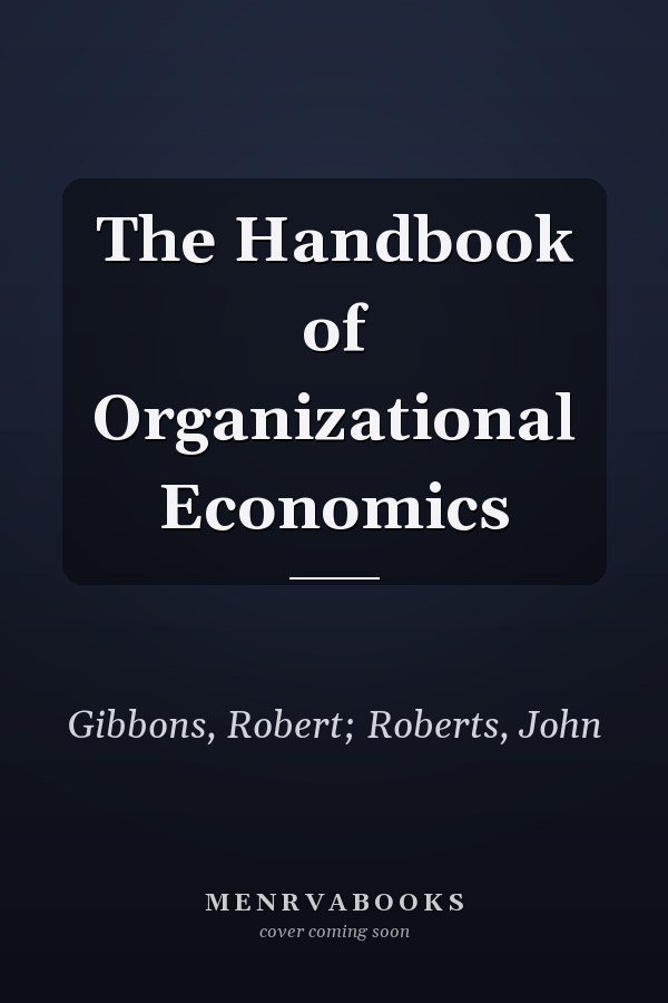 The Handbook of Organizational Economics