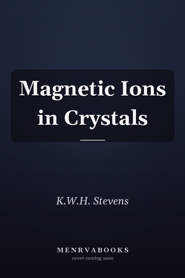Magnetic Ions in Crystals