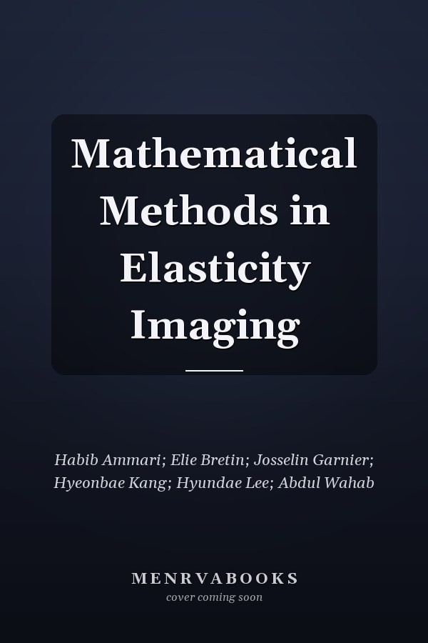 Mathematical Methods in Elasticity Imaging