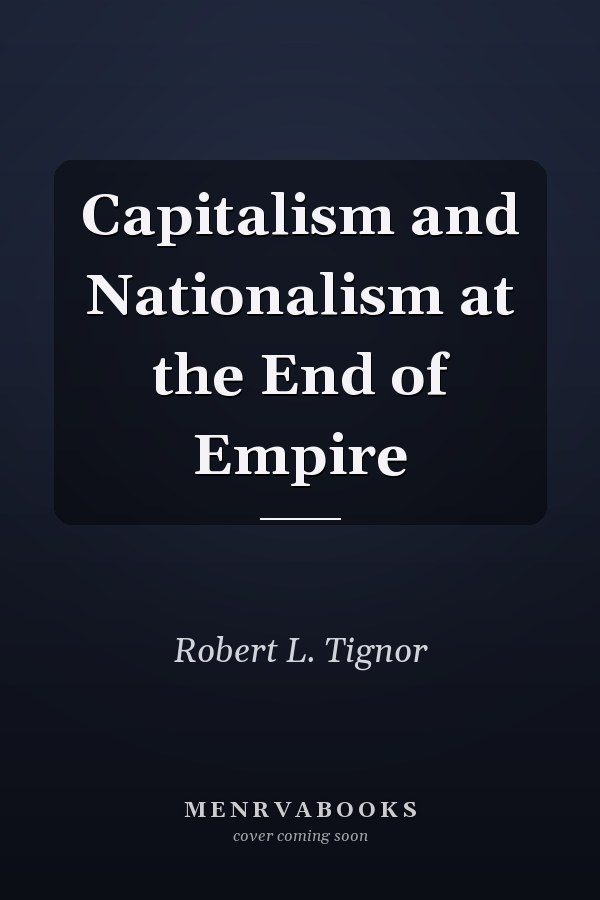 Capitalism and Nationalism at the End of Empire