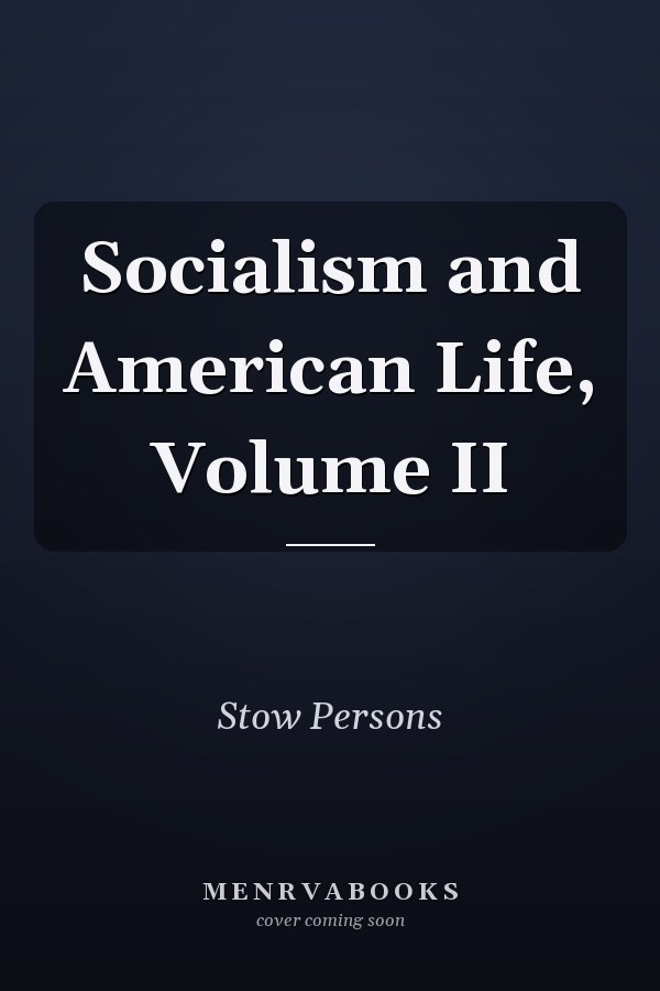Socialism and American Life, Volume II