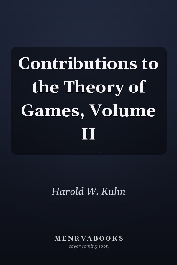 Contributions to the Theory of Games, Volume II