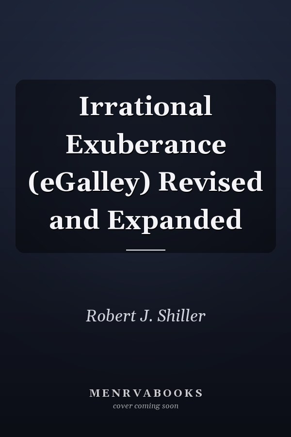Irrational Exuberance (eGalley) Revised and Expanded