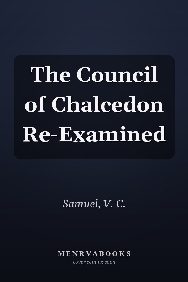 The Council of Chalcedon Re-Examined