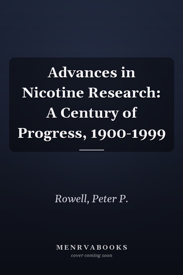 Advances in Nicotine Research: A Century of Progress, 1900-1999