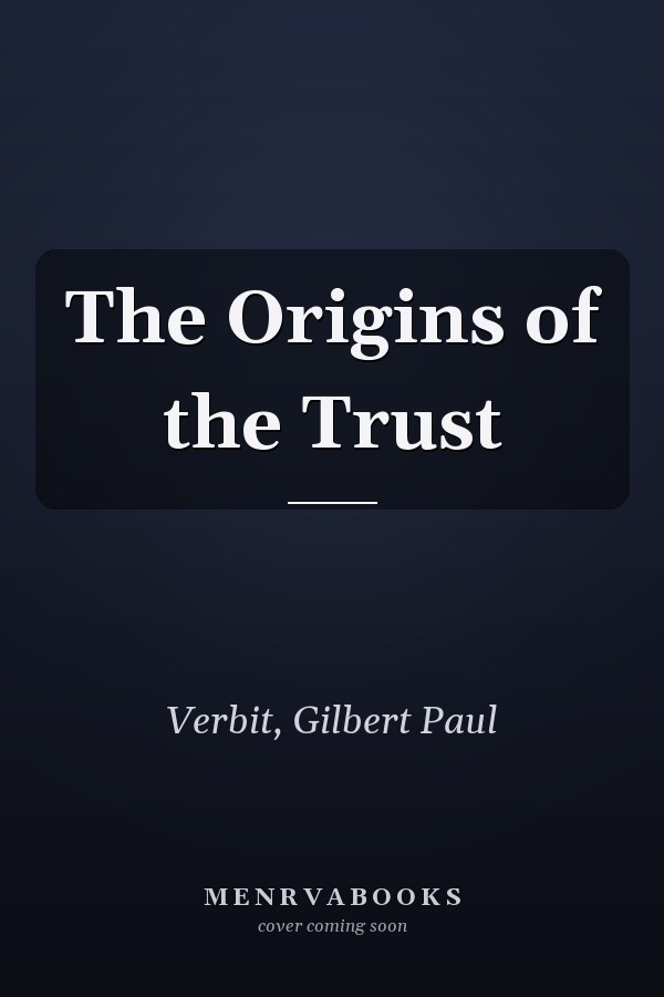 The Origins of the Trust