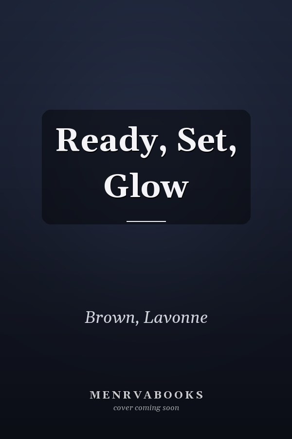 Ready, Set, Glow