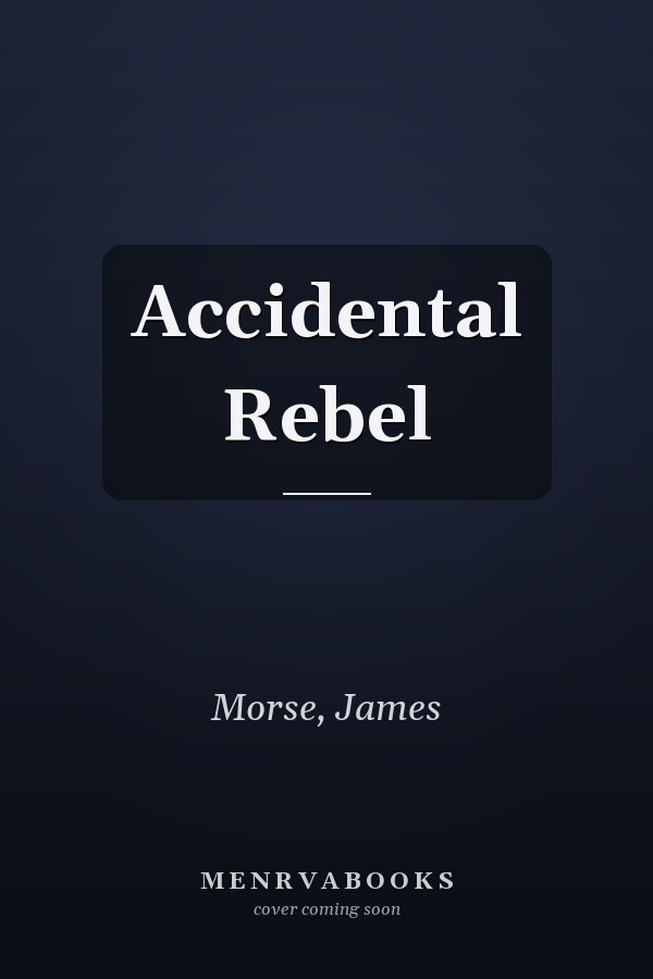 Accidental Rebel