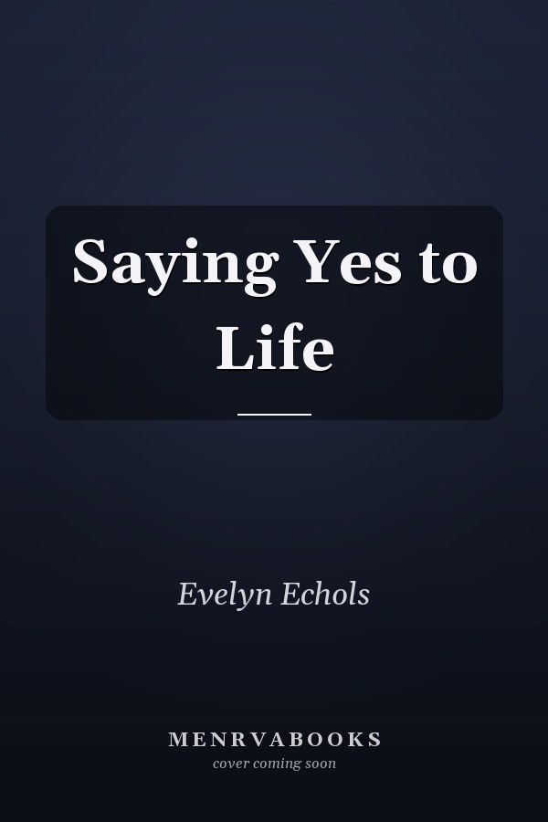 Saying Yes to Life