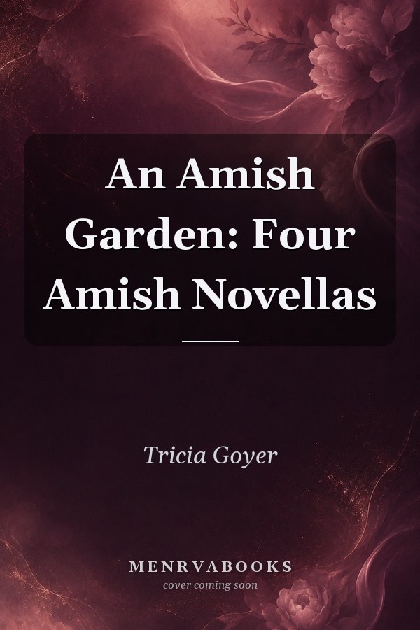 An Amish Garden: Four Amish Novellas