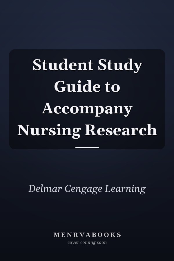 Student Study Guide to Accompany Nursing Research
