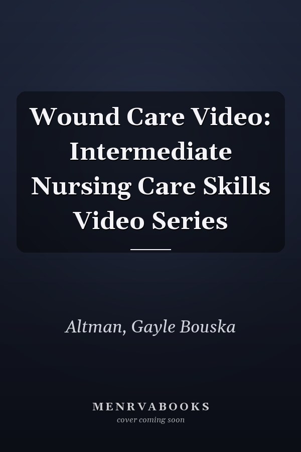 Wound Care Video: Intermediate Nursing Care Skills Video Series