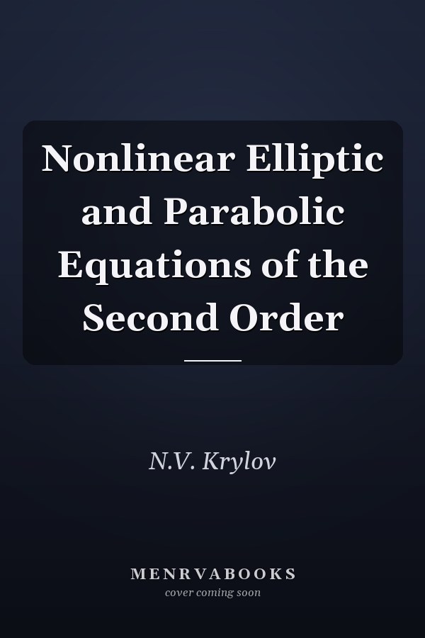 Nonlinear Elliptic and Parabolic Equations of the Second Order