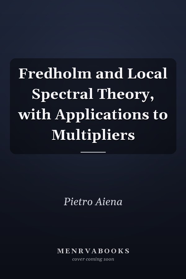 Fredholm and Local Spectral Theory, with Applications to Multipliers