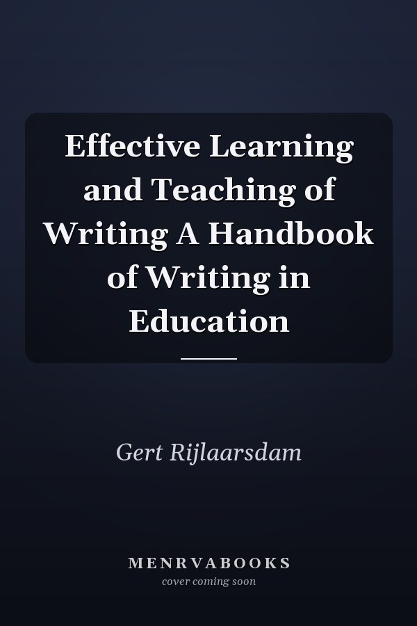 Effective Learning and Teaching of Writing A Handbook of Writing in Education