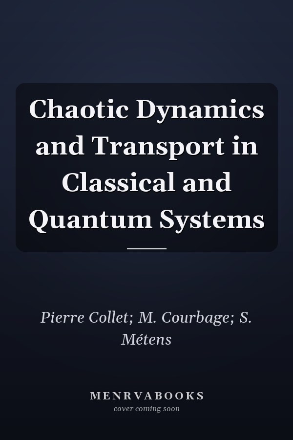 Chaotic Dynamics and Transport in Classical and Quantum Systems