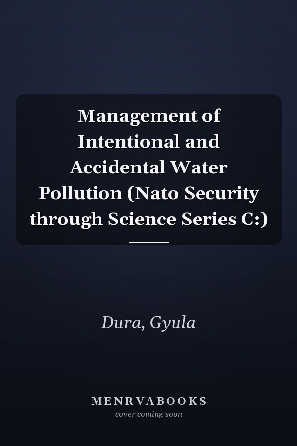 Management of Intentional and Accidental Water Pollution (Nato Security through Science Series C:)