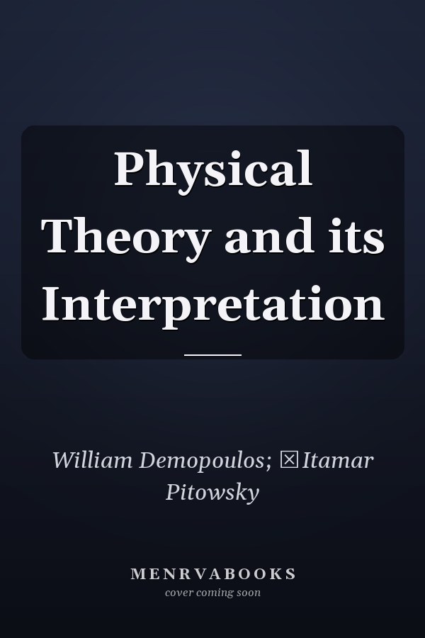 Physical Theory and its Interpretation