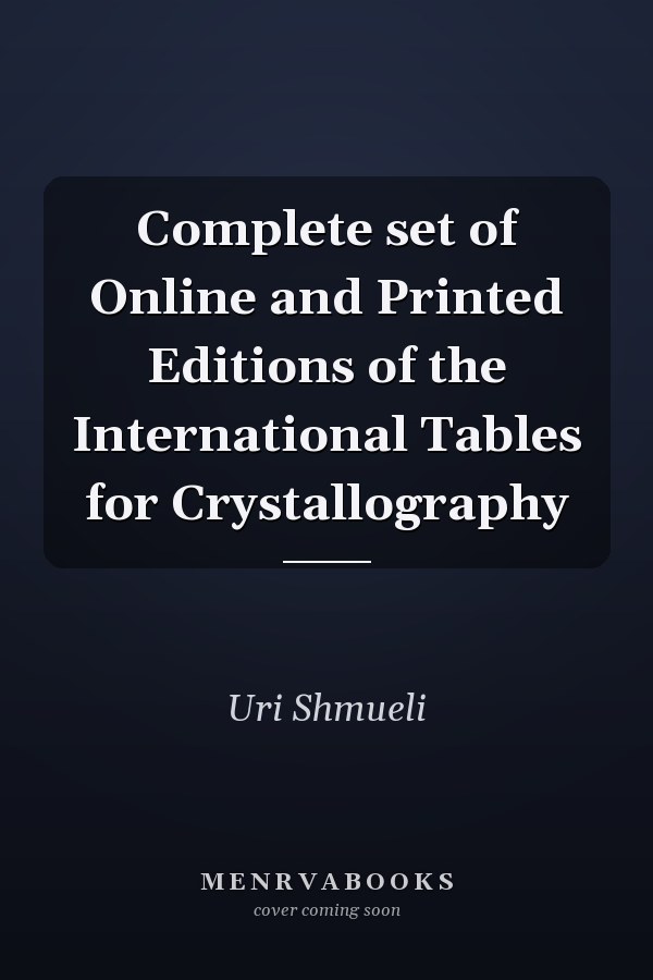 Complete set of Online and Printed Editions of the International Tables for Crystallography