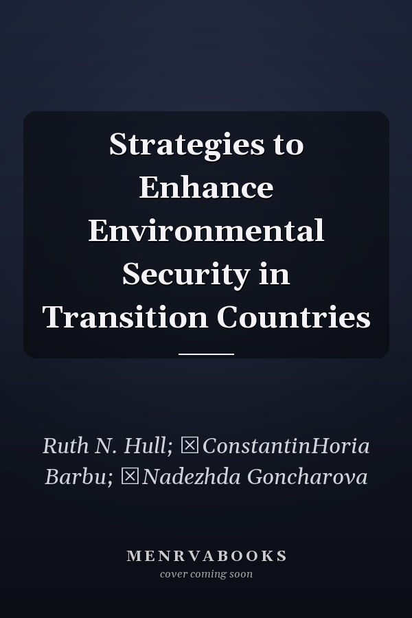 Strategies to Enhance Environmental Security in Transition Countries