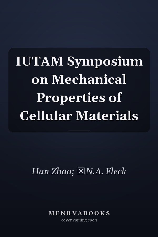 IUTAM Symposium on Mechanical Properties of Cellular Materials