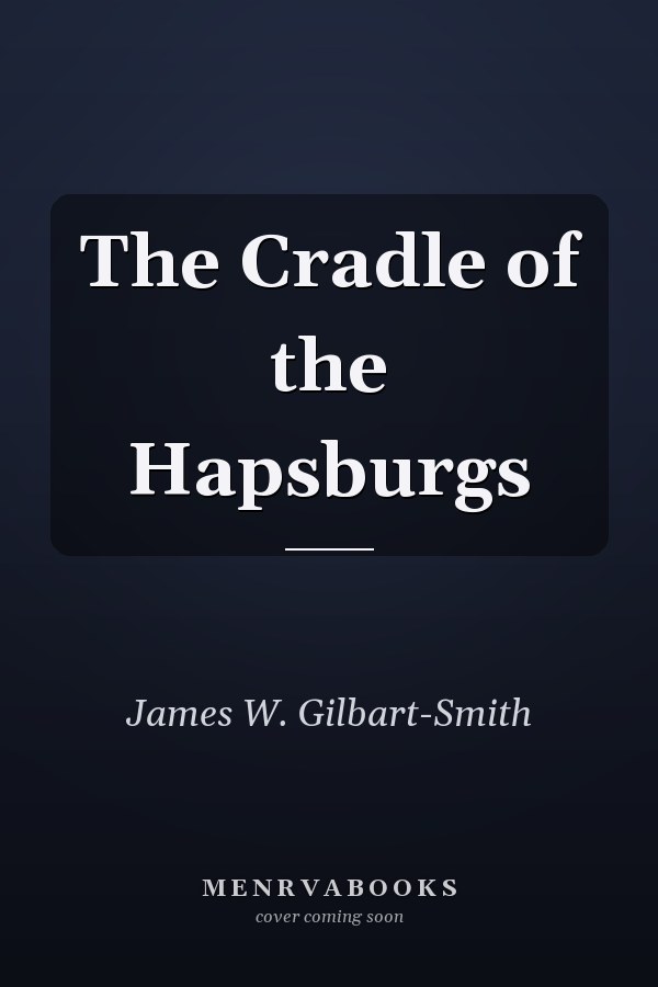 The Cradle of the Hapsburgs