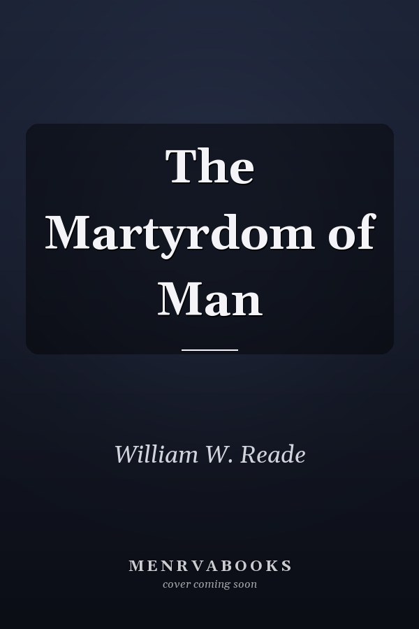 The Martyrdom of Man