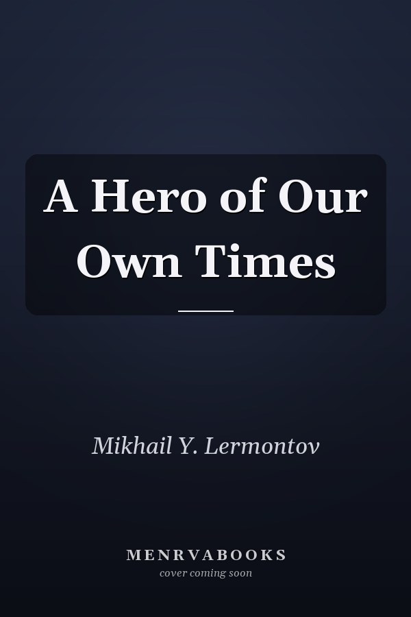 A Hero of Our Own Times