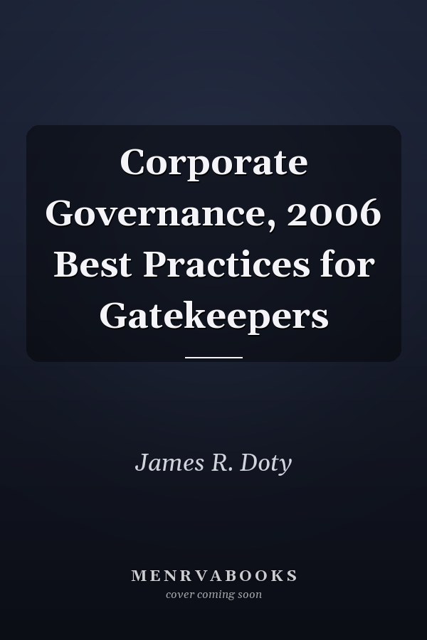 Corporate Governance, 2006 Best Practices for Gatekeepers