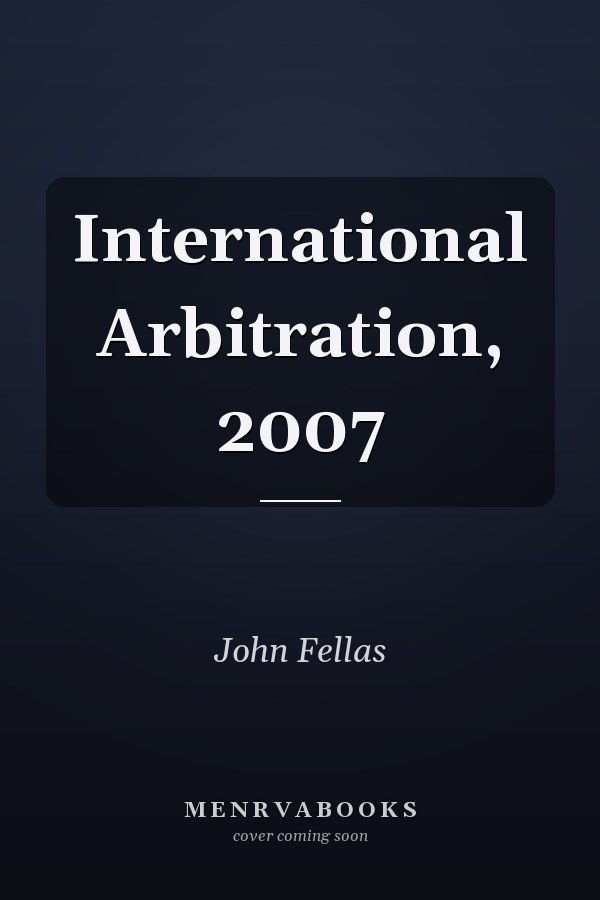International Arbitration, 2007