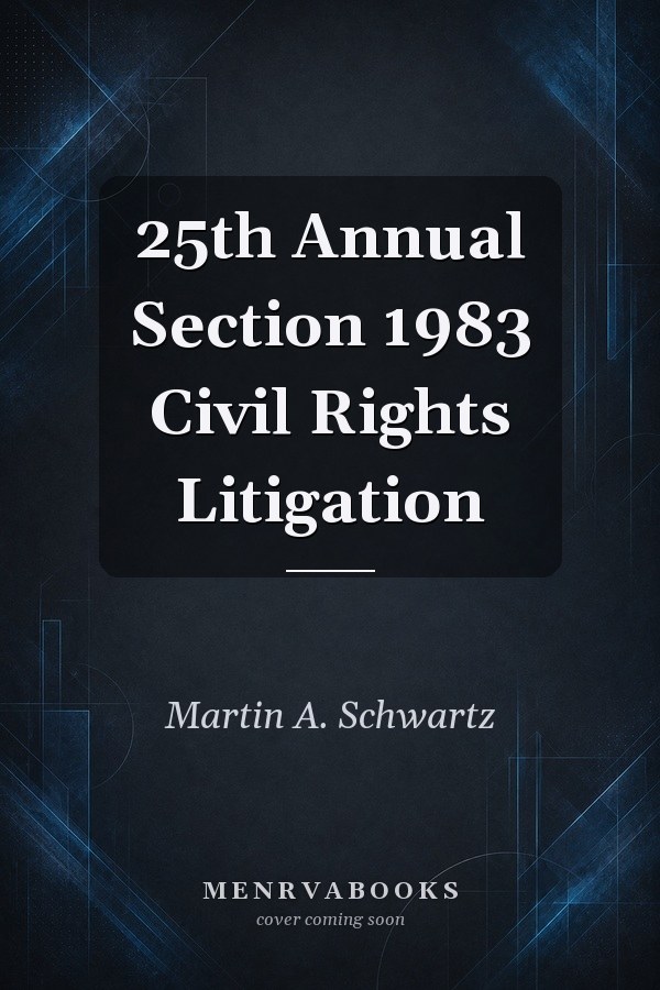 25th Annual Section 1983 Civil Rights Litigation