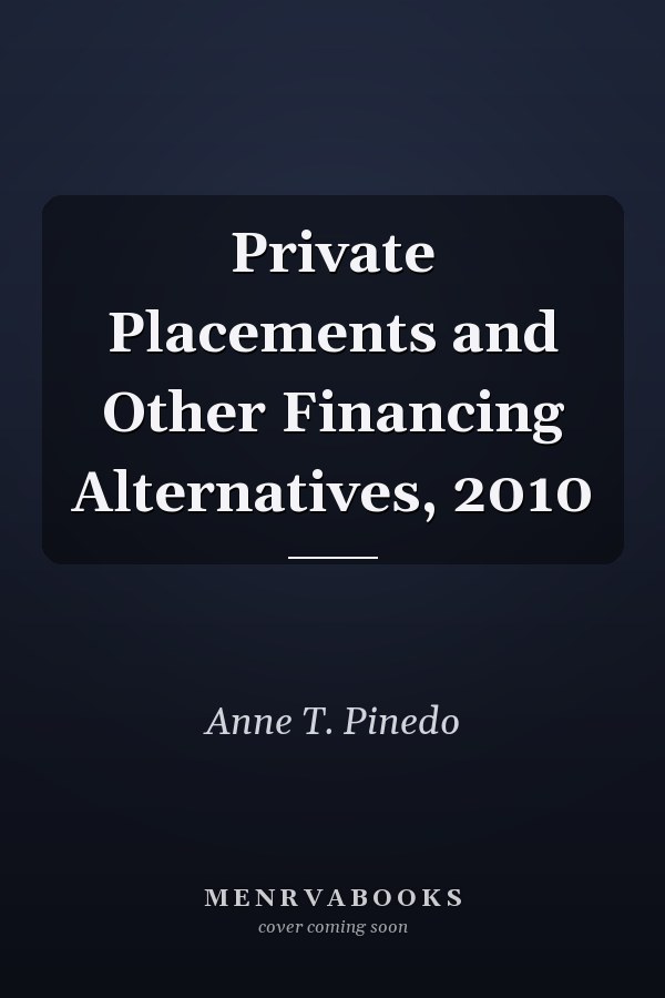 Private Placements and Other Financing Alternatives, 2010
