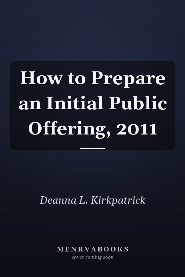How to Prepare an Initial Public Offering, 2011