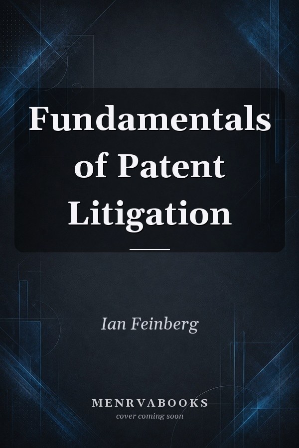 Fundamentals of Patent Litigation, 2011